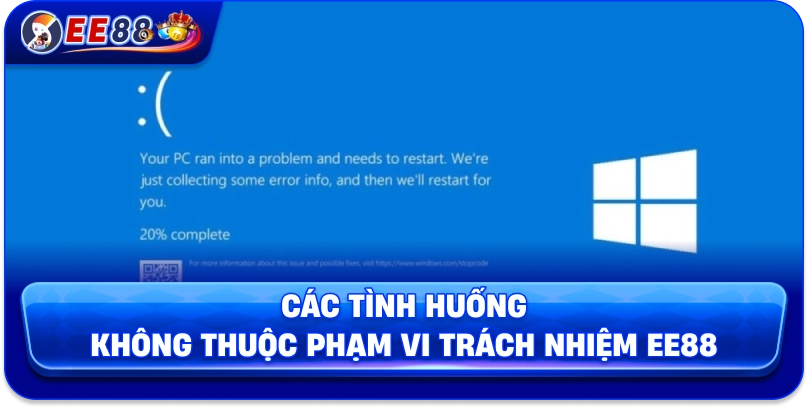 Các tình huống không thuộc phạm vi trách nhiệm EE88