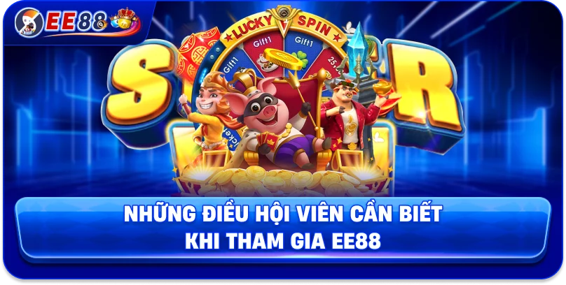 Những điều hội viên cần biết khi tham gia EE88