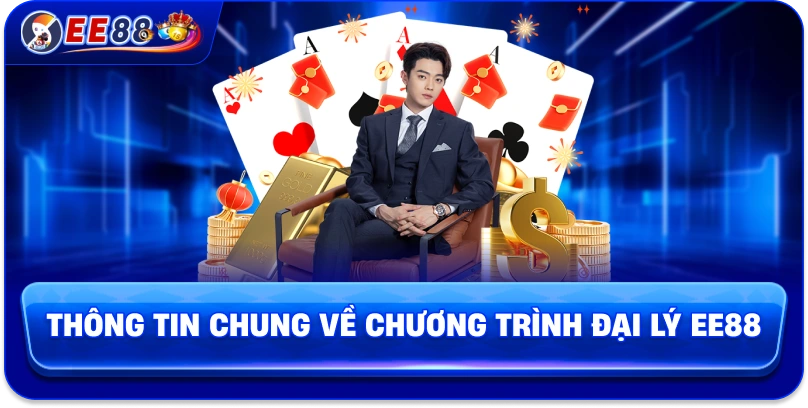 Thông tin chung về chương trình đại lý EE88