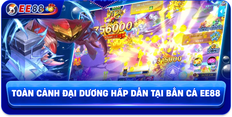 Toàn cảnh đại dương hấp dẫn tại Bắn Cá EE88