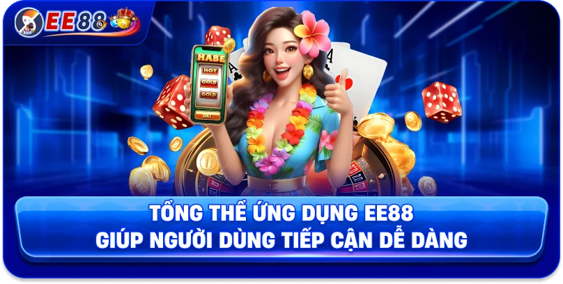 Tổng thể ứng dụng EE88 giúp người dùng tiếp cận dễ dàng.